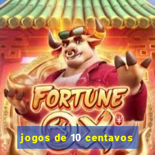 jogos de 10 centavos